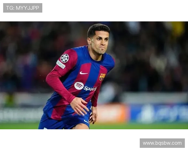 巴萨后防伤病频发 坎塞洛全能救急